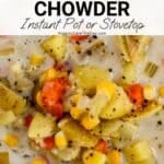 Bowl of soup with text overlay: Creamy Vegan Potato Corn Chowder Instant Pot or Stovetop.