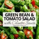 Salad with text overlay: Green Bean & Tomato Salad with Cilantro Sauce.