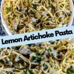 Bowl of pasta in top image and close up of pasta in bottom image with text overlay Lemon Artichoke Pasta.