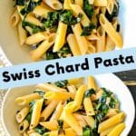 Images of penne with sauteed chard with text overlay Swiss Chard Pasta.