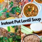Collage of images showing cooking the soup in an Instant Pot, bowls of soup, and cup of dry lentils next to celery and onion with text overlay Instant Pot Lentil Soup.
