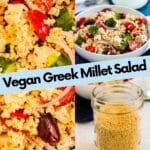 Collage of images showing millet salad and jar of millet with text overlay Vegan Greek Millet Salad.