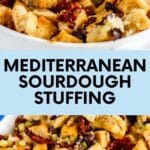 Casserole dishes of stuffing with text overlay Mediterranean Sourdough Stuffing.