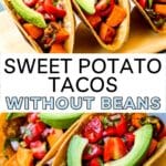 Platers of tacos with text overlay Sweet Potato Tacos Without Beans