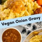 Dinner plate with mashed potatoes topped with gravy and gravy boat with text overlay Vegan Onion Gravy.