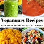 Green smoothie, grilled cheese being dipped into tomato soup, macaroni and cheese, and Balela salad with text overlay Veganuary Recipes: Easy Vegan Recipes to try this January.