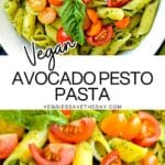Penne topped with sauce and cherry tomatoes with text overlay Vegan Avocado Pesto Pasta.