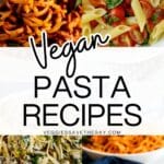Vegan Bolognese, penne with cherry tomato sauce, lemon artichoke pasta, and creamy sun-dried tomato pasta with text overlay Vegan Pasta Recipes.