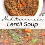 Bowl of soup and soup cooking in a pot with text overlay Mediterranean Lentil Soup.