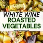 Cooked vegetables in a casserole dish with text overlay White Wine Roasted Vegetables.