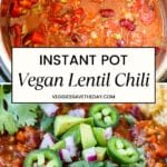 Chili in an Instant Pot and in a bowl with toppings with text overlay Instant Pot Vegan Lentil Chili.