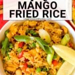Bowl of rice with text overlay Spicy Mango Fried Rice.