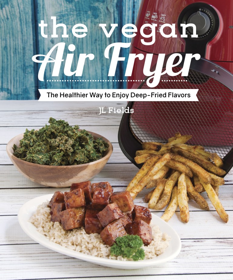 The Vegan Air Fryer by JL Fields.