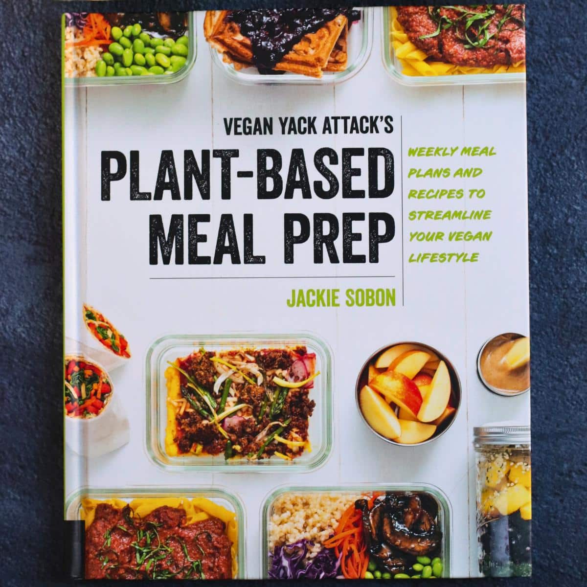 Vegan Yack Attack's Plant-Based Meal Prep cookbook.