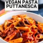 Bowl of pasta with text overlay Instant Pot Vegan Pasta Puttanesca.