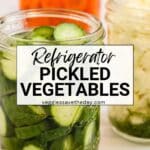 Jars of pickled cucumbers, carrots, and cauliflower with text overlay Refrigerator Pickled Vegetables.