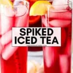 Glasses of red tea with ice and lemon wedges with text overlay Spiked Iced Tea,