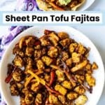 Seasoned baked tofu and veggies in a bowl and a plate of tortillas filled with the fajitas and topped with guacamole with text overlay: Sheet Pan Tofu Fajitas.