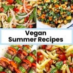 Grilled corn salad, roasted chickpea ratatouille, grilled veggie kabobs, and penne with no-cook tomato sauce, with text overlay: Vegan Summer Recipes.